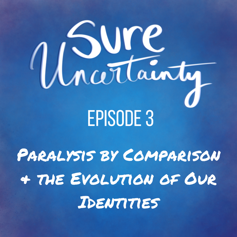 Read more about the article 003: Paralysis by Comparison & the Evolution of Our Identities