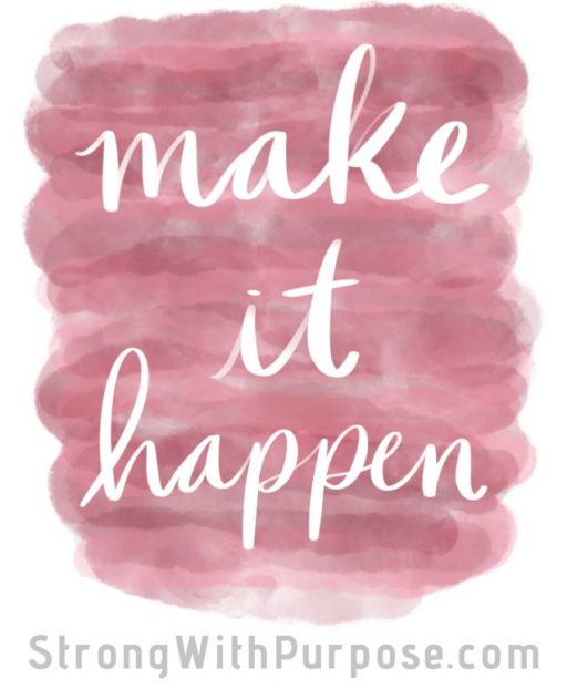 Make It Happen - Strong with Purpose | Healing & Intuitive Living