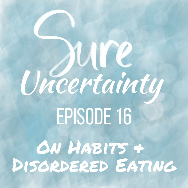 Read more about the article 016: On Habits & Disordered Eating