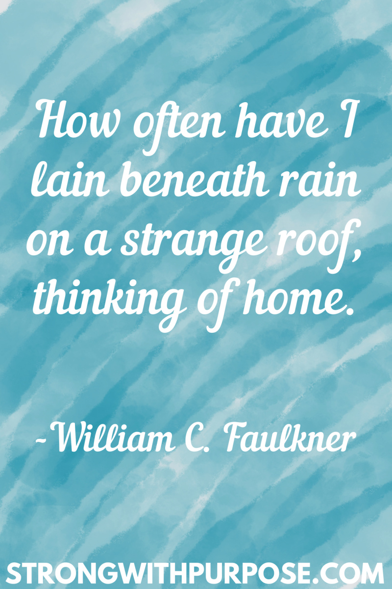 15 Inspiring Home Quotes - How often have I lain beneath rain on a strange roof thinking of home - Strong with Purpose