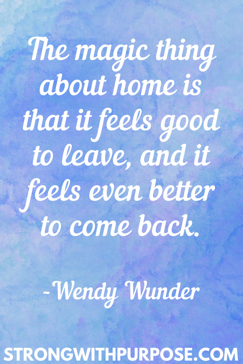 It's Good to be Home Again ♥ Quotes to Inspire 