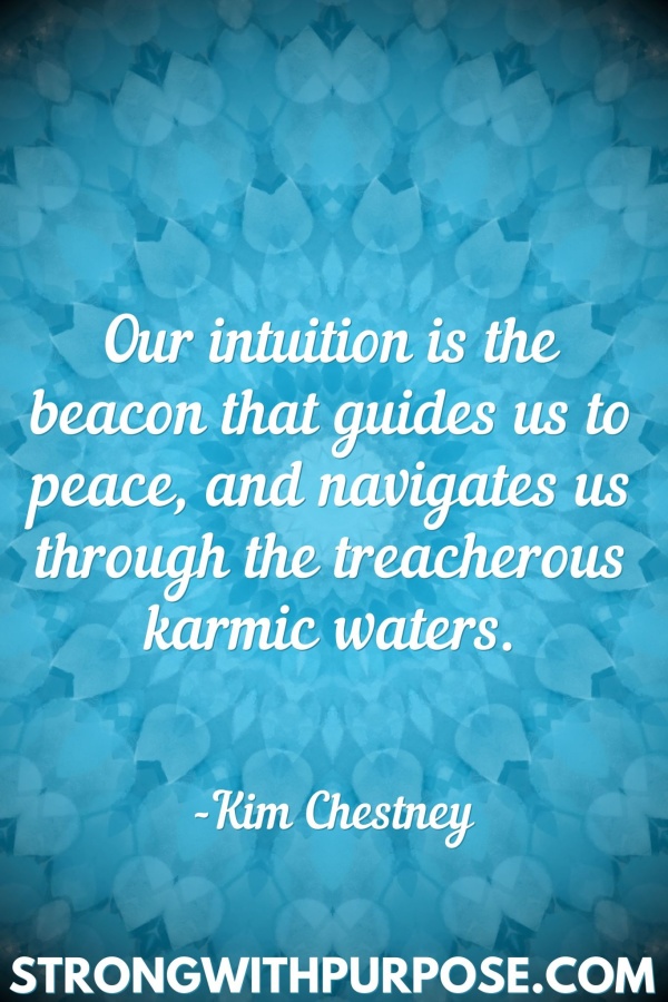 20 Meaningful Karma Quotes - Our intuition is the beacon that guides us to peace, and navigates us through the treacherous karmic waters - Strong with Purpose