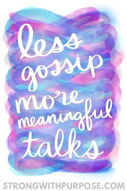 Less Gossip, More Meaningful Talks