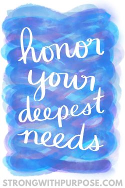 Honor Your Deepest Needs