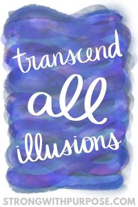 Read more about the article Transcend All Illusions