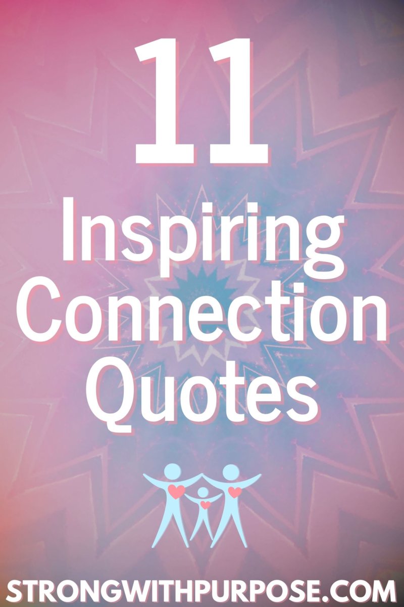 11 Inspiring Connection Quotes - Strong with Purpose