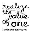 Realize the value of one - Strong with Purpose